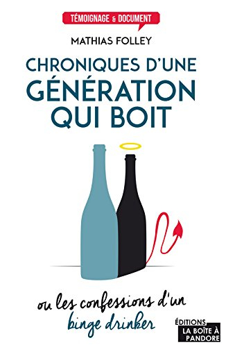 Chroniques d'une génération qui boit ou Les confessions d'un binge drinker