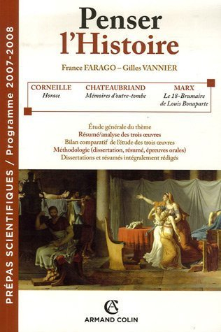 Penser l'histoire : Corneille, Horace ; Chateaubriand, Mémoires d'outre-tombe ; Marx, Le 18 Brumaire