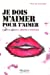 Je dois m'aimer pour t'aimer : comment mettre en équilibre amour et pouvoir