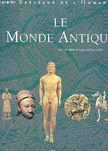 Les berceaux de l'humanité. Vol. 3. Le monde antique : la vie dans les premières cités