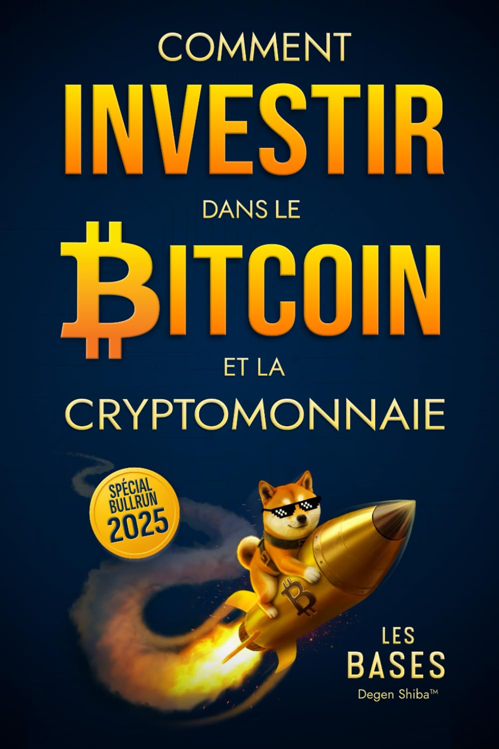 Comment Investir dans le Bitcoin et la Cryptomonnaie - Les Bases: Des Stratégies d'Investissement Cr