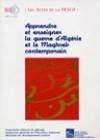 apprendre et enseigner la guerre d'algérie et le maghreb contemporain: actes de l'université d'été, 