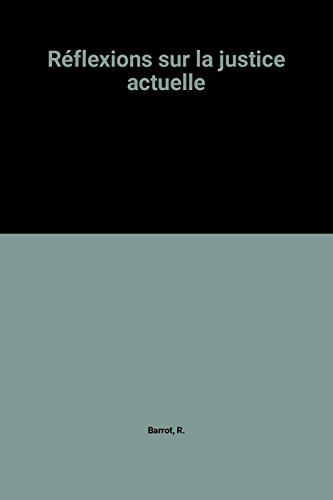 Réflexions sur la justice actuelle
