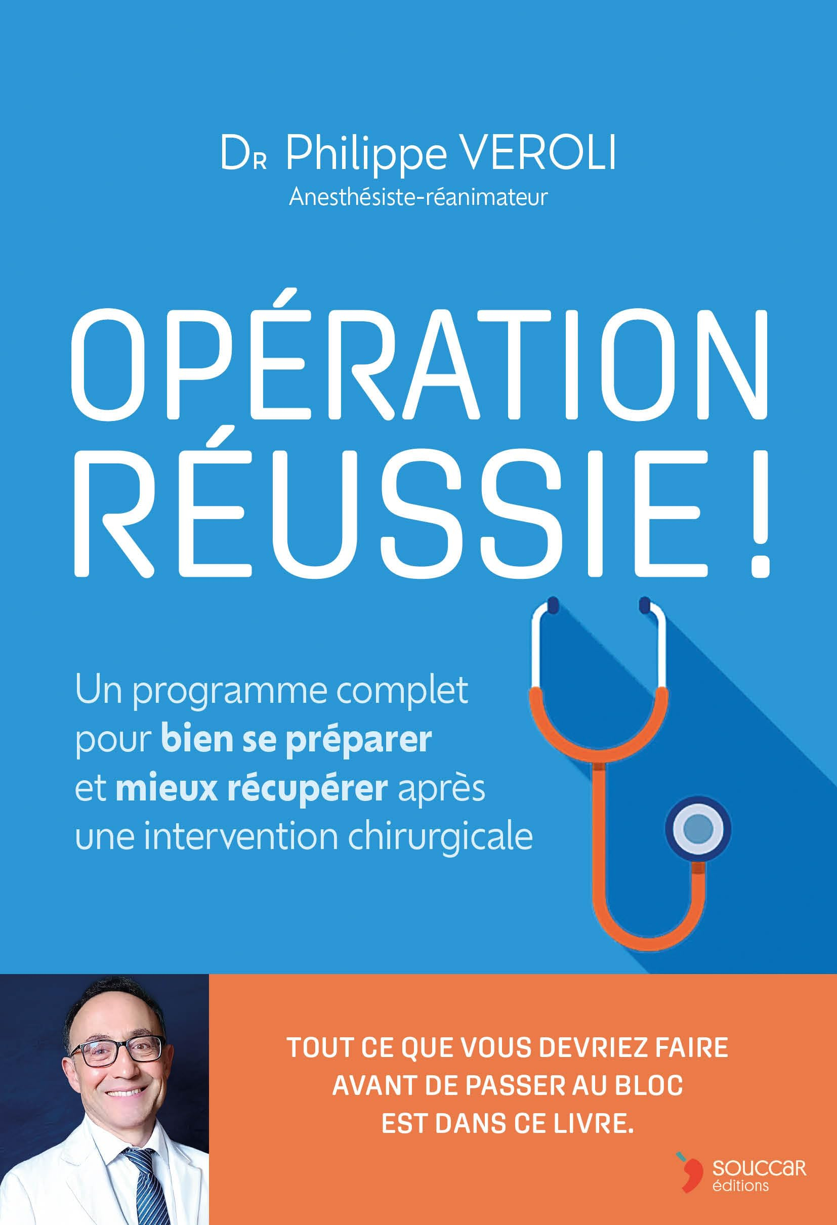 Opération réussie ! : un programme complet pour bien se préparer et mieux récupérer après une interv