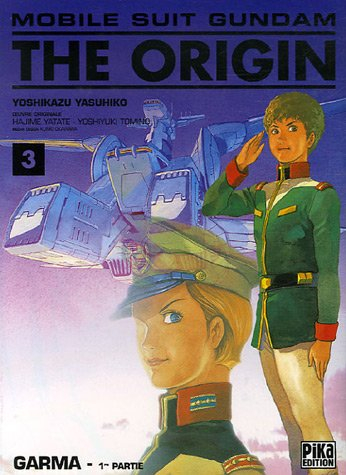 Mobile suit Gundam, the origin. Vol. 3. Garma : 1re partie