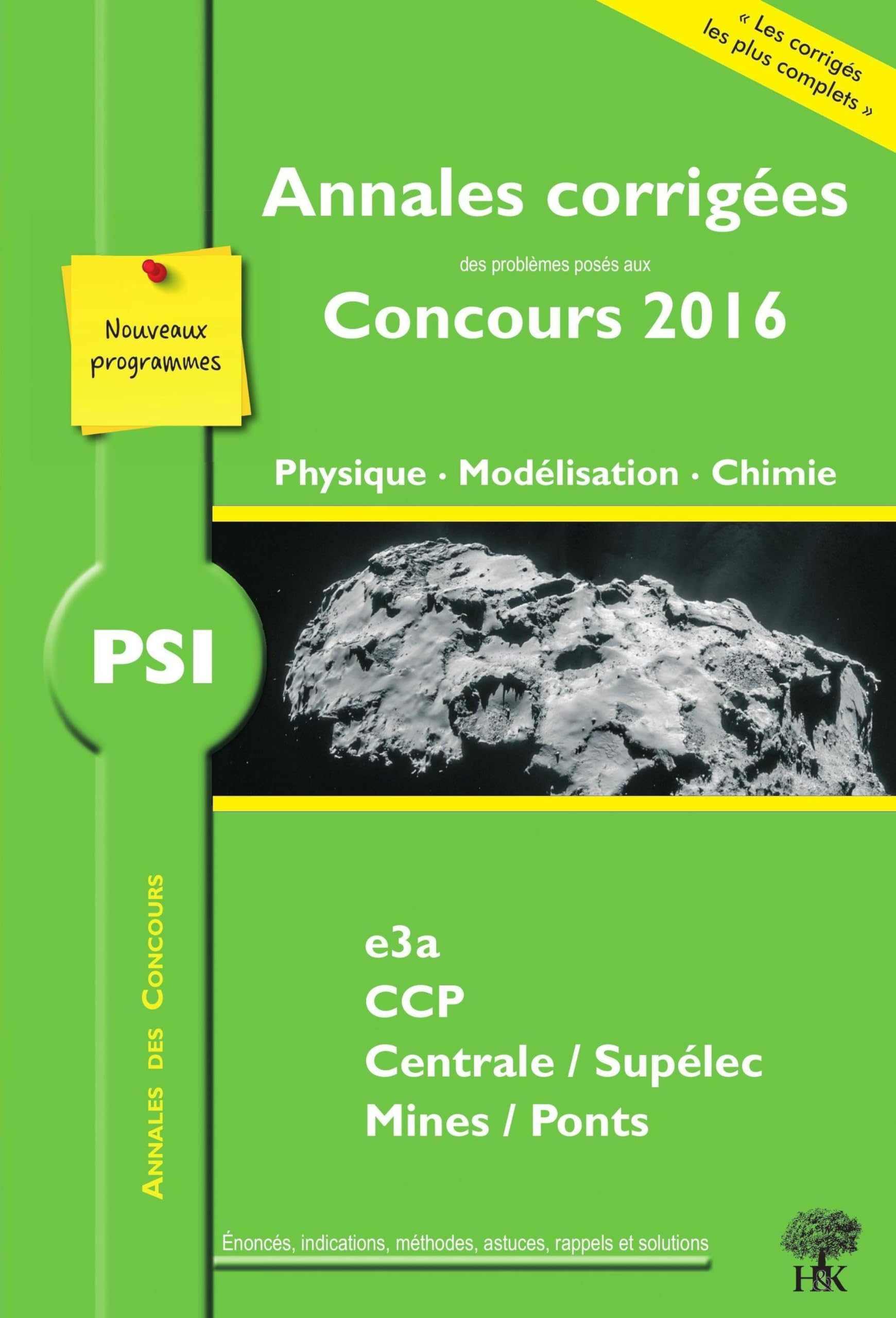 Physique, modélisation, chimie PSI : annales corrigées des problèmes posés aux concours 2016 : E3A, 