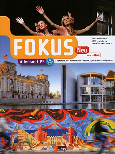 Fokus neu, allemand 1re : B1-B2 : vers le bac