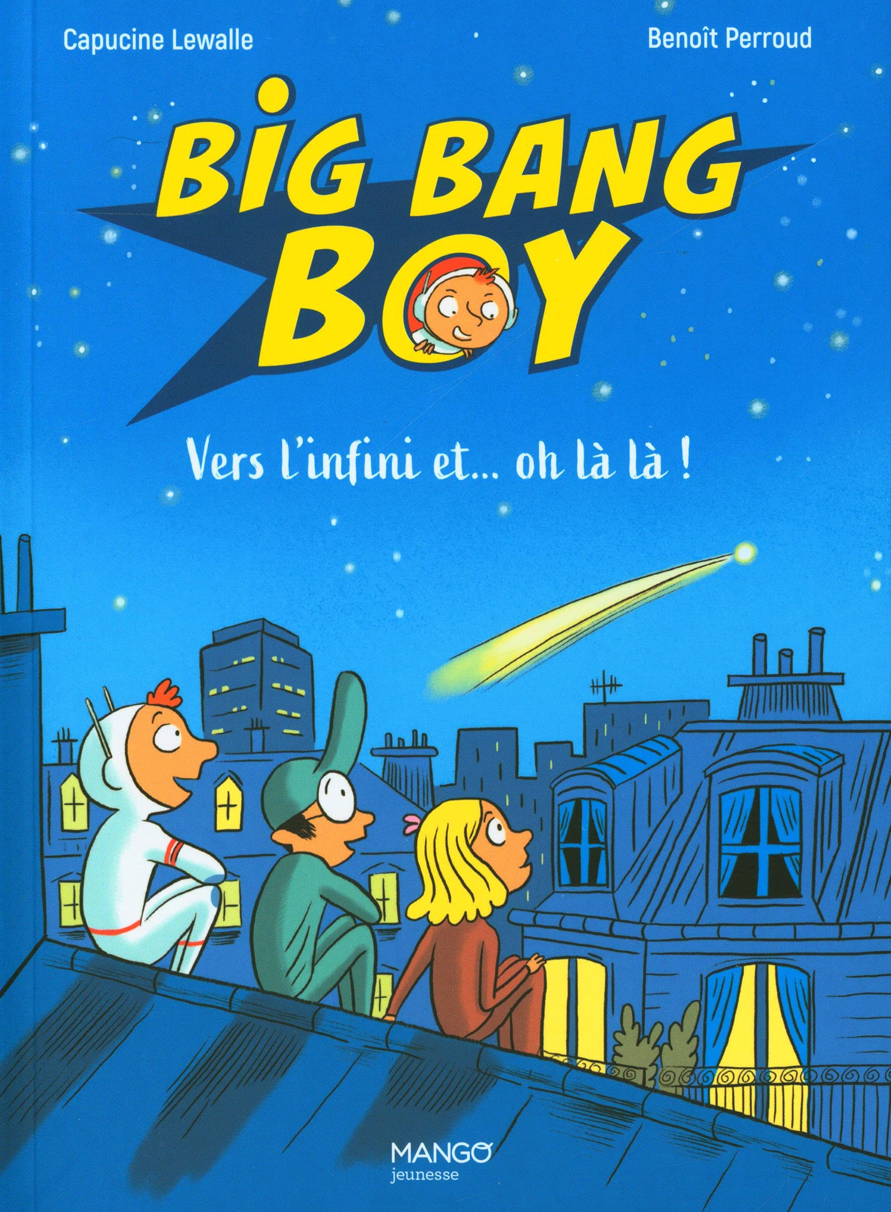 Big bang boy. Vol. 2. Vers l'infini et... oh là là !