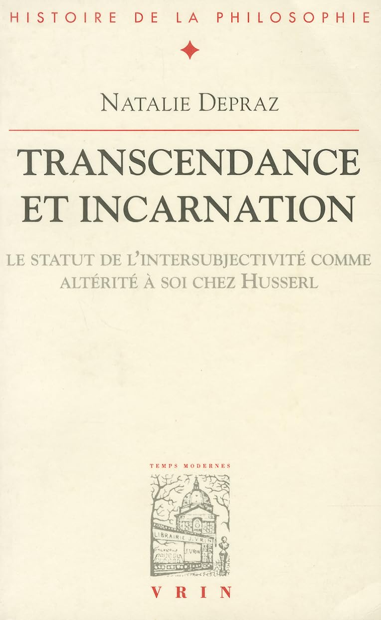 Transcendance et incarnation : le statut de l'intersubjectivité comme altérité à soi chez Husserl