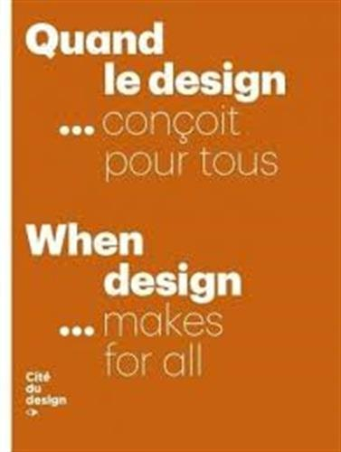Quand le design... conçoit pour tous. When design... makes for all