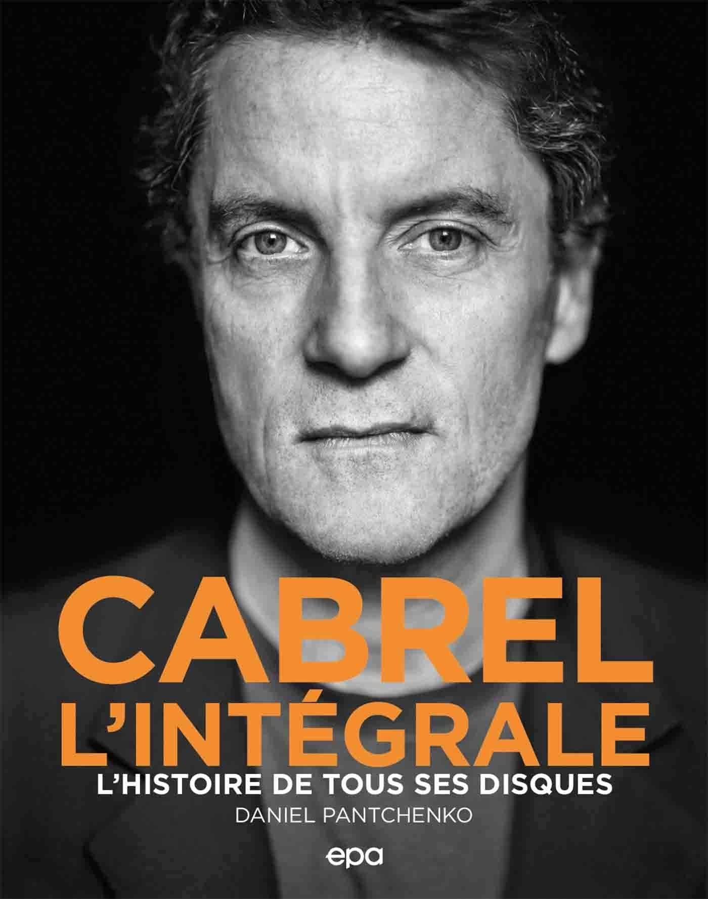 Cabrel, l'intégrale : l'histoire de tous ses disques