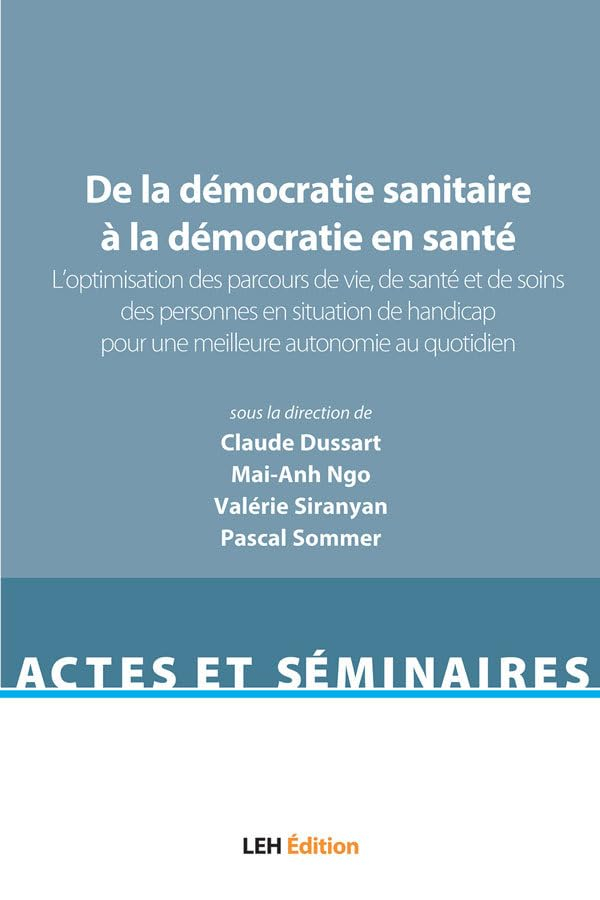De la démocratie sanitaire à la démocratie en santé. Vol. 2. L'optimisation des parcours de vie, de 