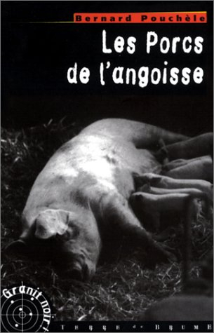 Les enquêtes de l'adjudant Belloc. Vol. 3. Les porcs de l'angoisse
