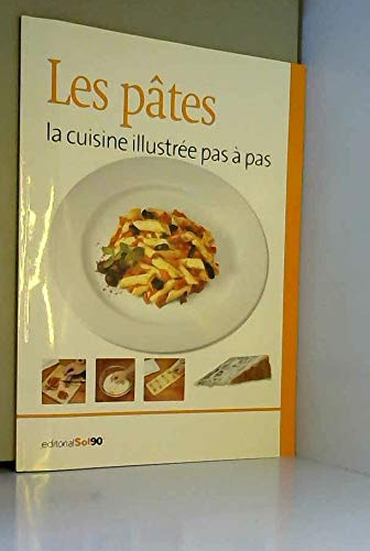 LES PATES LA CUISINE ILLUSTREE PAS A PAS