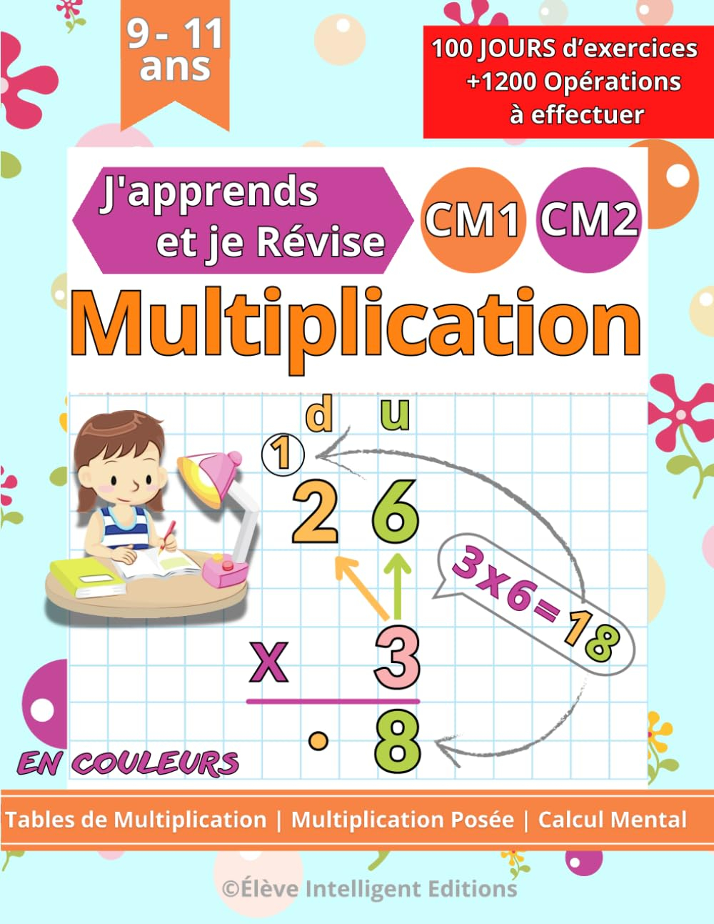 Multiplication CM1 CM2 - 100 JOURS d’exercices - J'apprends et je Révise: Tables de Multiplication, 