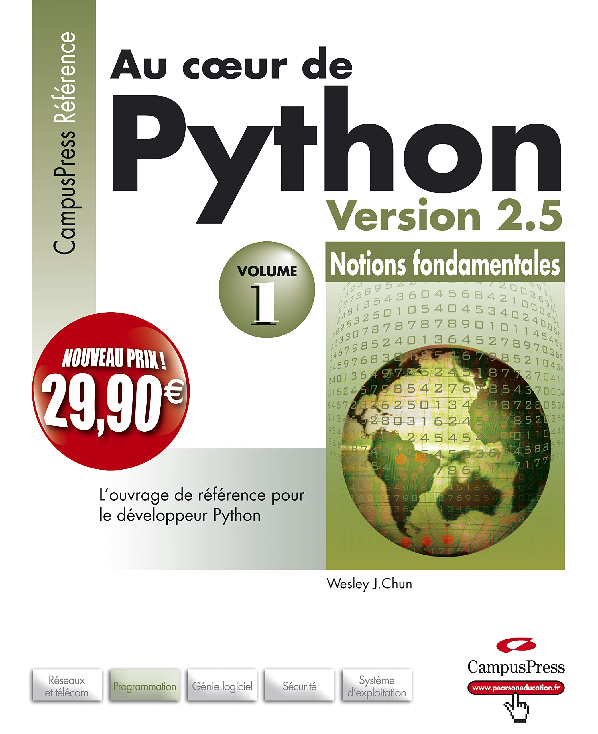 Au coeur de Python : version 2.5. Vol. 1. Notions fondamentales