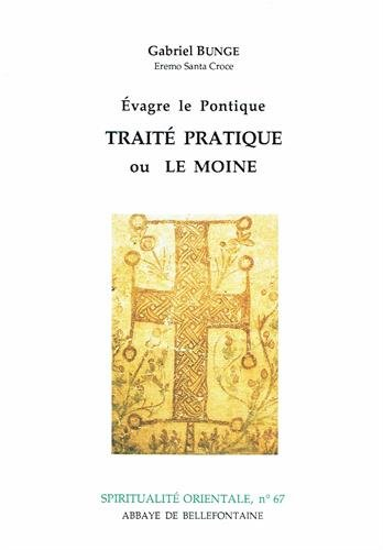 Evagre le Pontique. Traité pratique ou le moine : cent chapitres sur la vie spirituelle