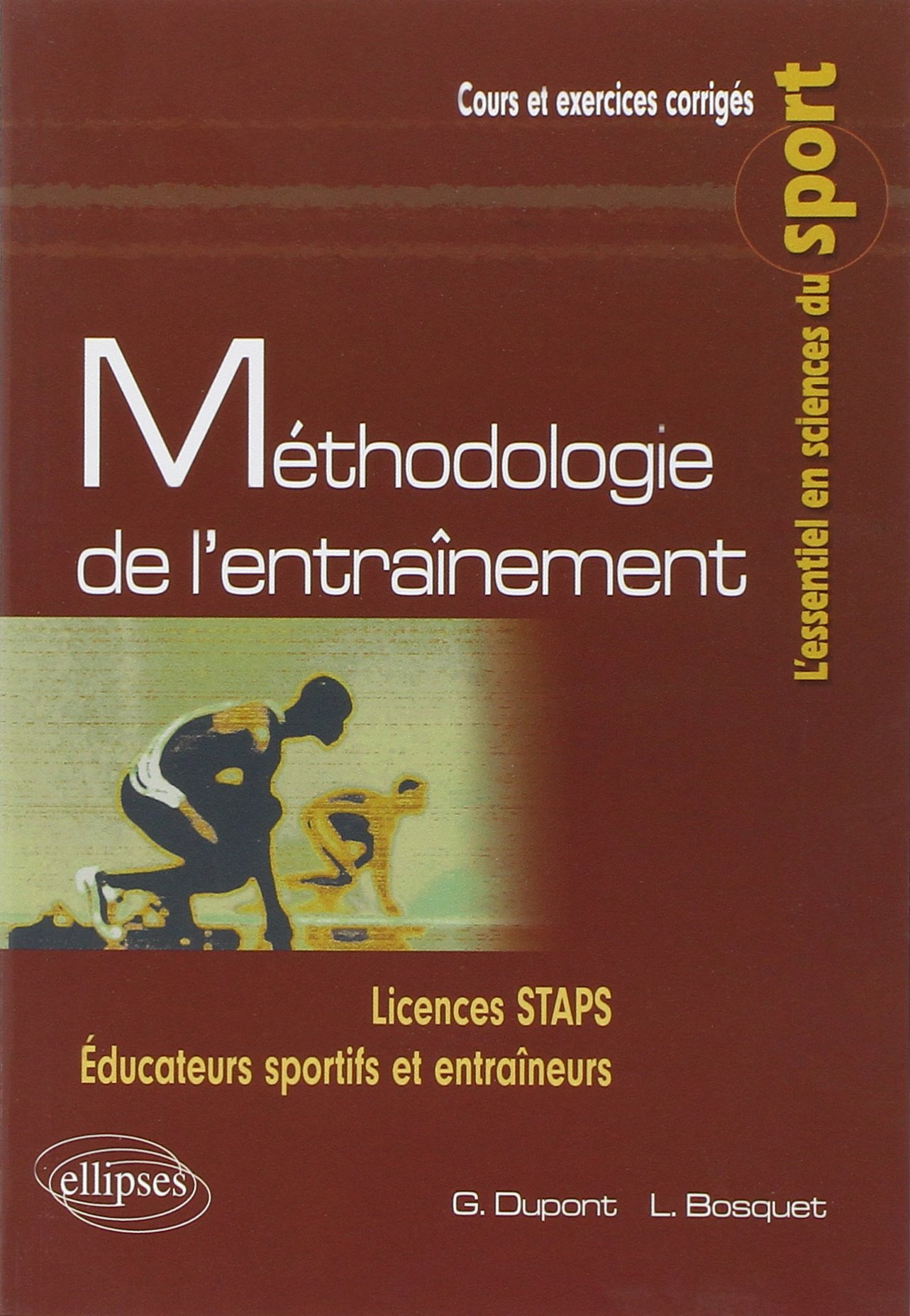 Méthodologie de l'entraînement : licences STAPS, éducateurs sportifs et entraîneurs : cours et exerc