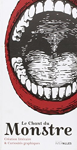 Chant du monstre (Le) : création littéraire et curiosités graphiques, n° 1