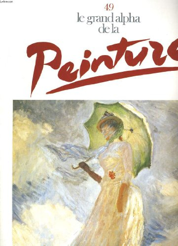 le grand alpha de la peinture n,49. edouard manet, claude monet