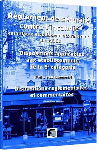 Règlement de sécurité contre l'incendie relatif aux établissements recevant du public : dispositions