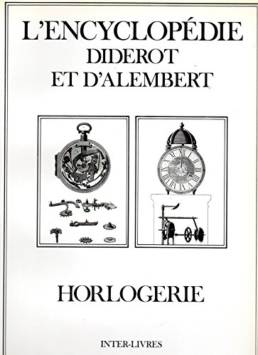 Encyclopédie Diderot et d'Alembert. Vol. 22. Horlogerie