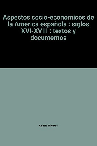 Aspectos socio-economicos de la America espanola : s. XVI-XVIII