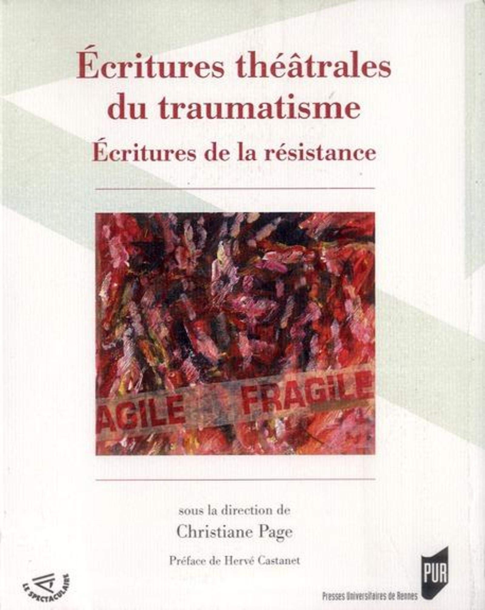 Ecritures théâtrales du traumatisme : esthétiques de la résistance