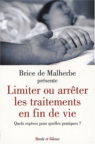 Limiter ou arrêter les traitements en fin de vie : quels repères pour quelles pratiques