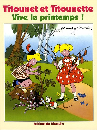Titounet et Titounette. Vol. 1. Vive le printemps