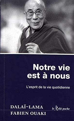 Notre vie est à nous : l'esprit de la vie quotidienne : entretiens avec Fabien Ouaki