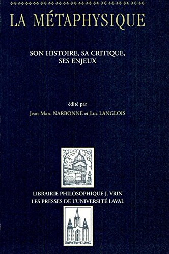 La métaphysique : son histoire, sa critique, ses enjeux