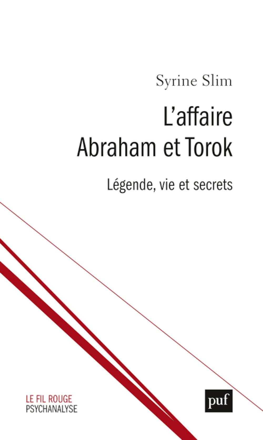 L'affaire Abraham et Torok : légende, vie et secrets