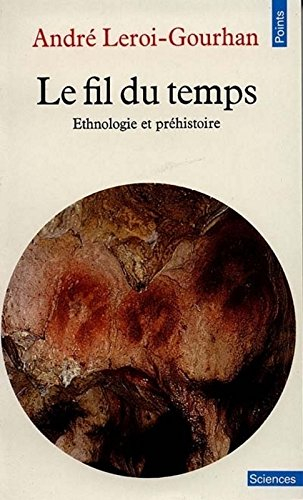 Le Fil du temps : ethnologie et préhistoire