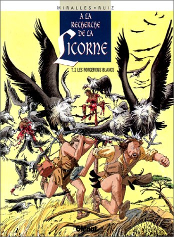 A la recherche de la licorne. Vol. 2. Les forgerons blancs