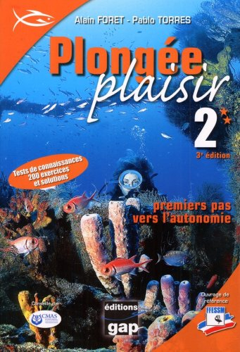 Plongée plaisir. Vol. 2. Premiers pas vers l'autonomie