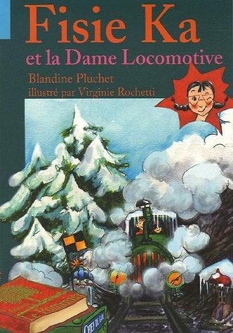Fisie Ka. Vol. 4. Fisie Ka et la dame locomotive