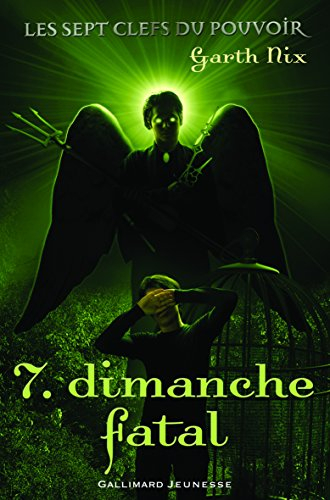 Les sept clefs du pouvoir. Vol. 7. Dimanche fatal
