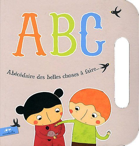 Abc : abécédaire des belles choses à faire...