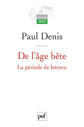 De l'âge bête : la période de latence