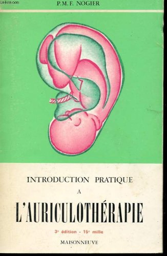Introduction pratique à l'auriculothérapie