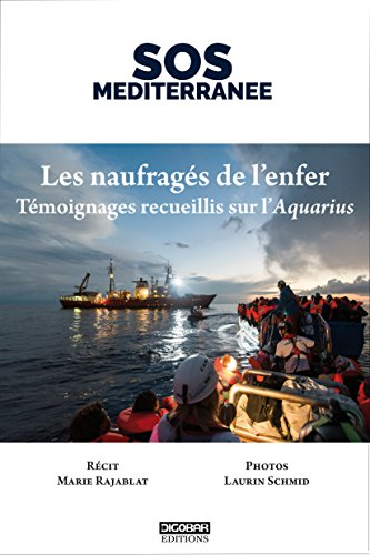 les naufragés de l'enfer : témoignages recueillis sur l'aquarius