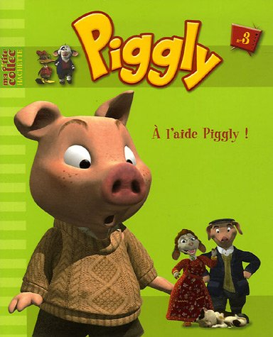 Piggly et ses amis. Vol. 3. A l'aide Piggly !