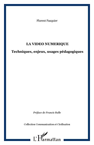 La vidéo numérique : techniques, usages pédagogiques et enjeux