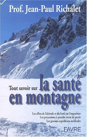 Tout savoir sur la santé en montagne : les effets de l'altitude et du froid sur l'organisme, les pré