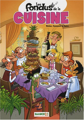 Les fondus de la cuisine. Vol. 1