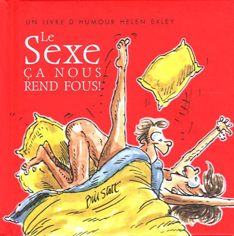 Le sexe : ça nous rend fous !