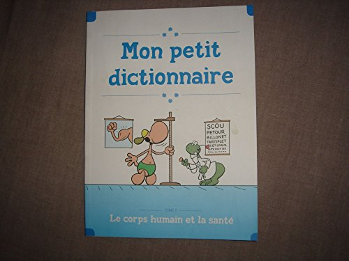 mon petit dictionnaire : le corps humain et la santé