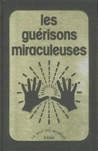 les guérisons miraculeuses