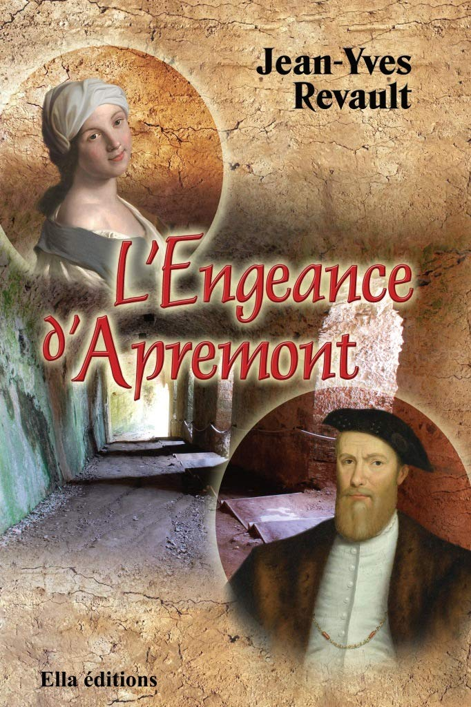 L'engeance d'Apremont ou L'impossible amour de Philippe Chabot de Brion grand amiral de France